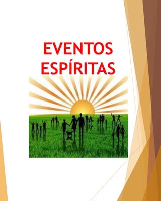 EVENTOS
ESPÍRITAS
 