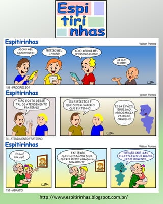 http://www.espitirinhas.blogspot.com.br/
 
