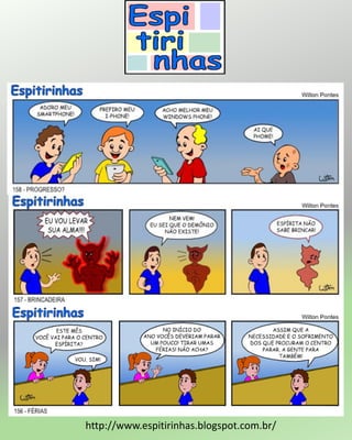 http://www.espitirinhas.blogspot.com.br/
 