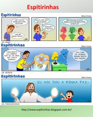 Espitirinhas
http://www.espitirinhas.blogspot.com.br/
 