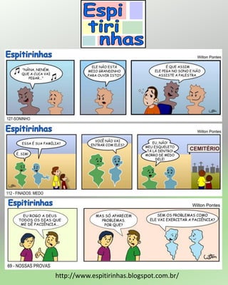 http://www.espitirinhas.blogspot.com.br/
 