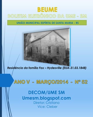 UNIÃO MUNICIPAL ESPÍRITA DE SANTA MARIA - RS

Residência da família Fox – Hydesville (EUA-31.03.1848)

DECOM/UME SM
Umesm.blogspot.com
Diretor: Cristiano
Vice: Cleber

 