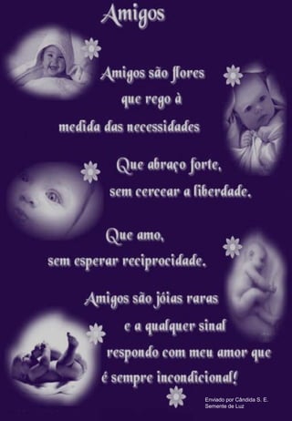 Enviado por Cândida S. E.
Semente de Luz
 