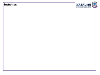 Subtractor:
 