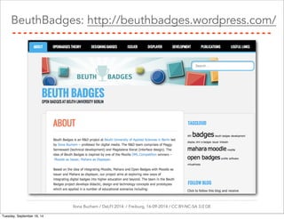 BeuthBadges: http://beuthbadges.wordpress.com/ 
Ilona Buchem / DeLFI 2014: / Freiburg, 16-09-2014 / CC BY-NC-SA 3.0 DE 
Tuesday, September 16, 14 
 