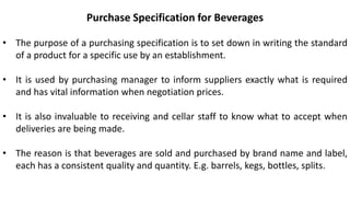 Purchase Specification for Beverages
• The purpose of a purchasing specification is to set down in writing the standard
of...