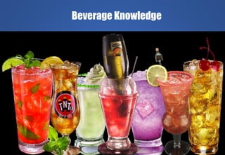 Beverage Knowledge
Delhindra/ chefqtrainer.blogspot.com
 
