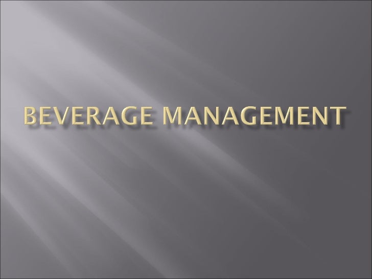 Types of Beverage Operations Beverage-only establishments       Sales focus on beverage       Finger foods served   Ba...