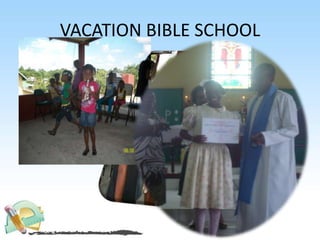 VACATION BIBLE SCHOOL
 