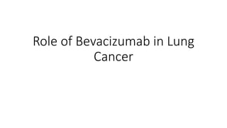 Role of Bevacizumab in Lung
Cancer
 