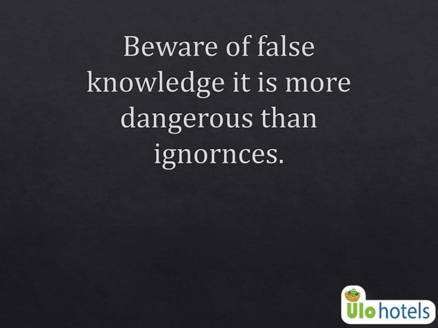Today's thought - Beware of false knowledge it is more dangerous | PPT
