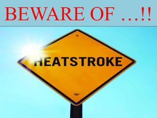 BEWARE OF …!!
 