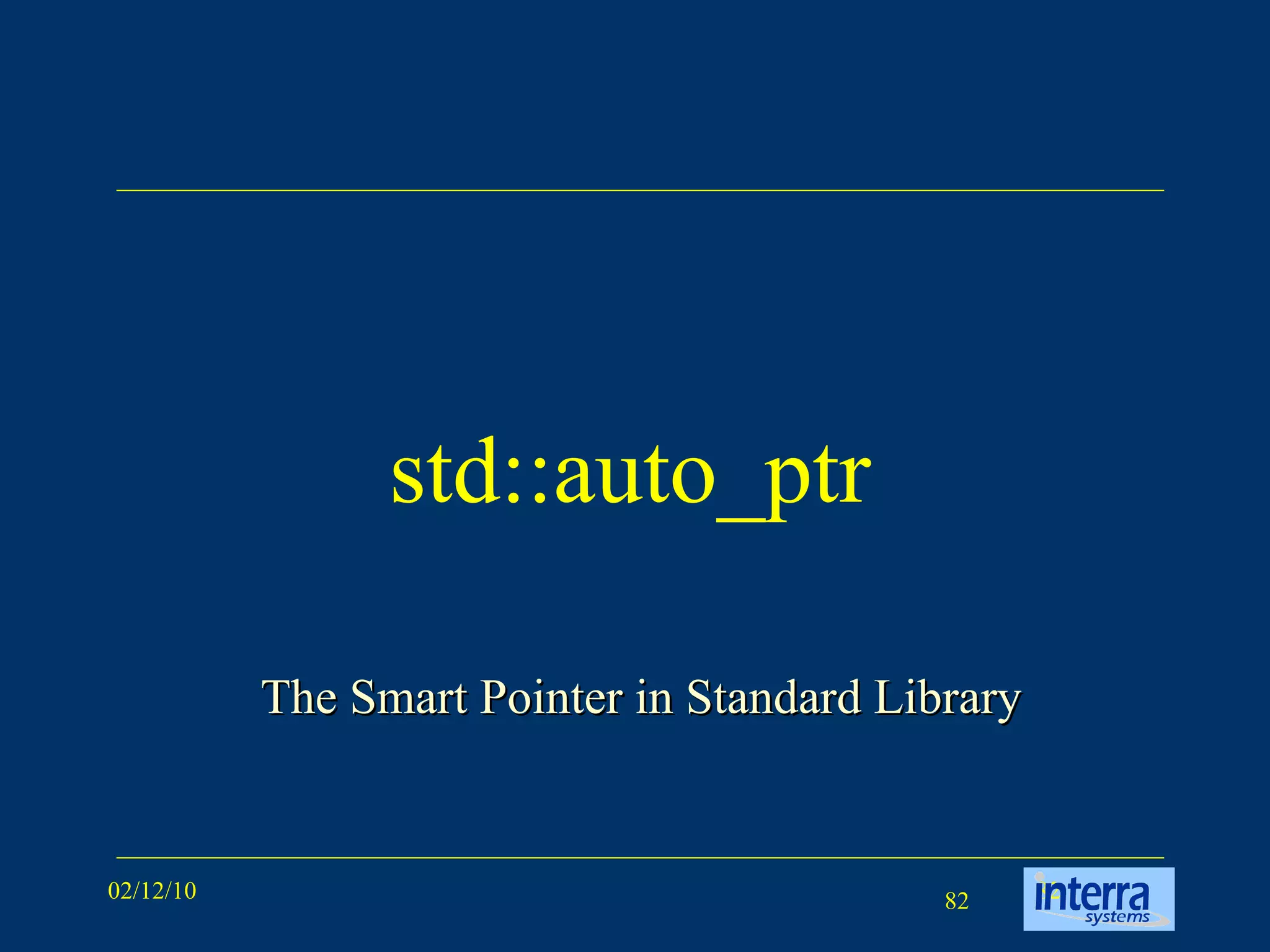 std::auto_ptr The Smart Pointer in Standard Library 