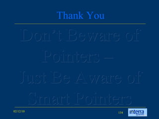 Thank You Don’t Beware of Pointers –  Just Be Aware of Smart Pointers 