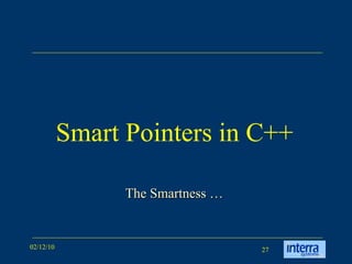 Smart Pointers in C++ The Smartness … 