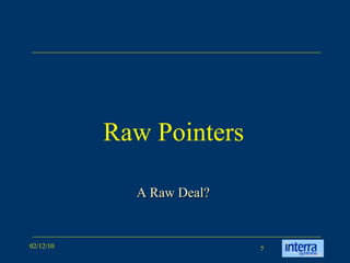 Raw Pointers A Raw Deal? 