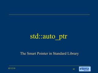 std::auto_ptr The Smart Pointer in Standard Library 