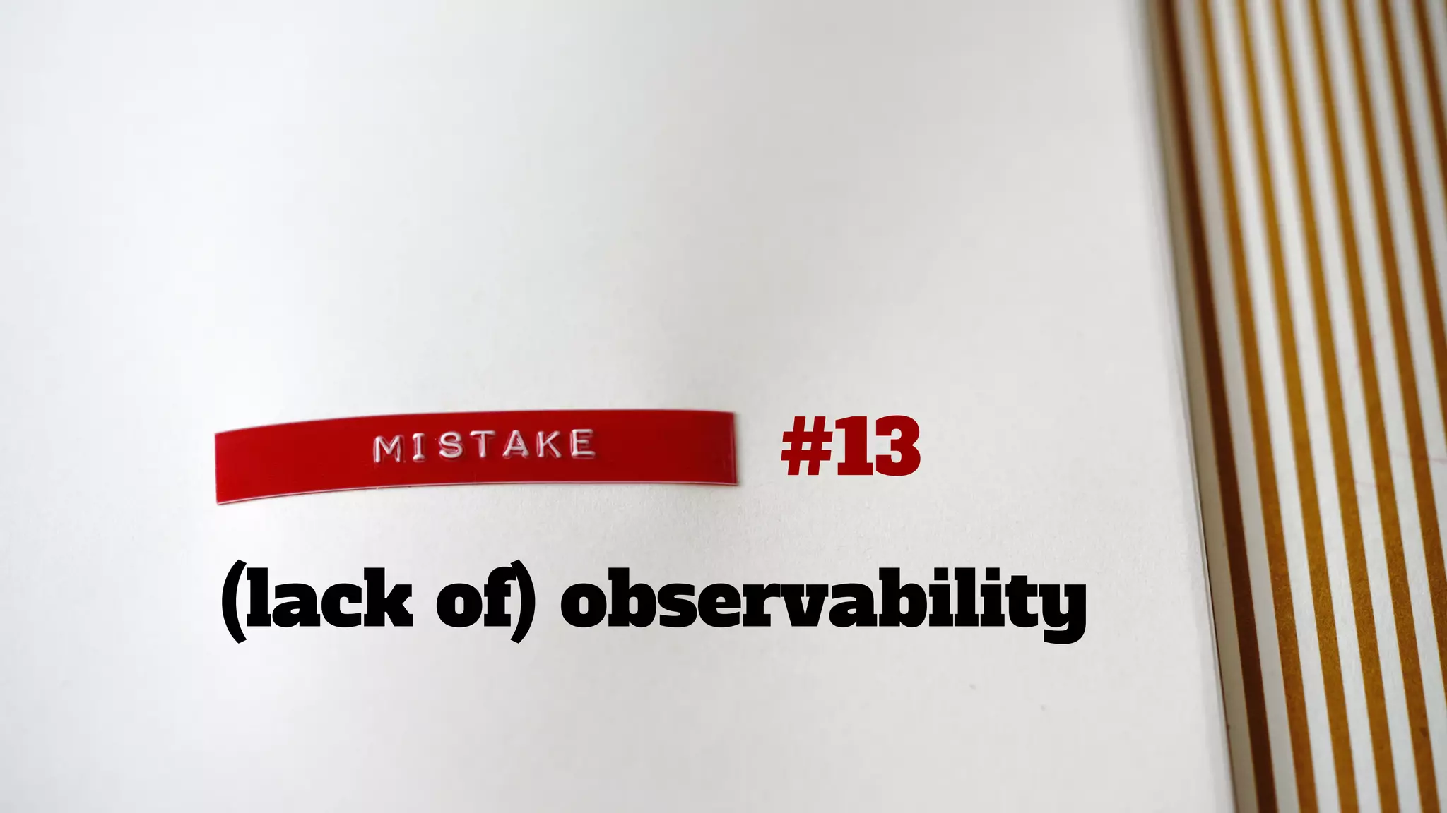 (lack of) observability
#13
 