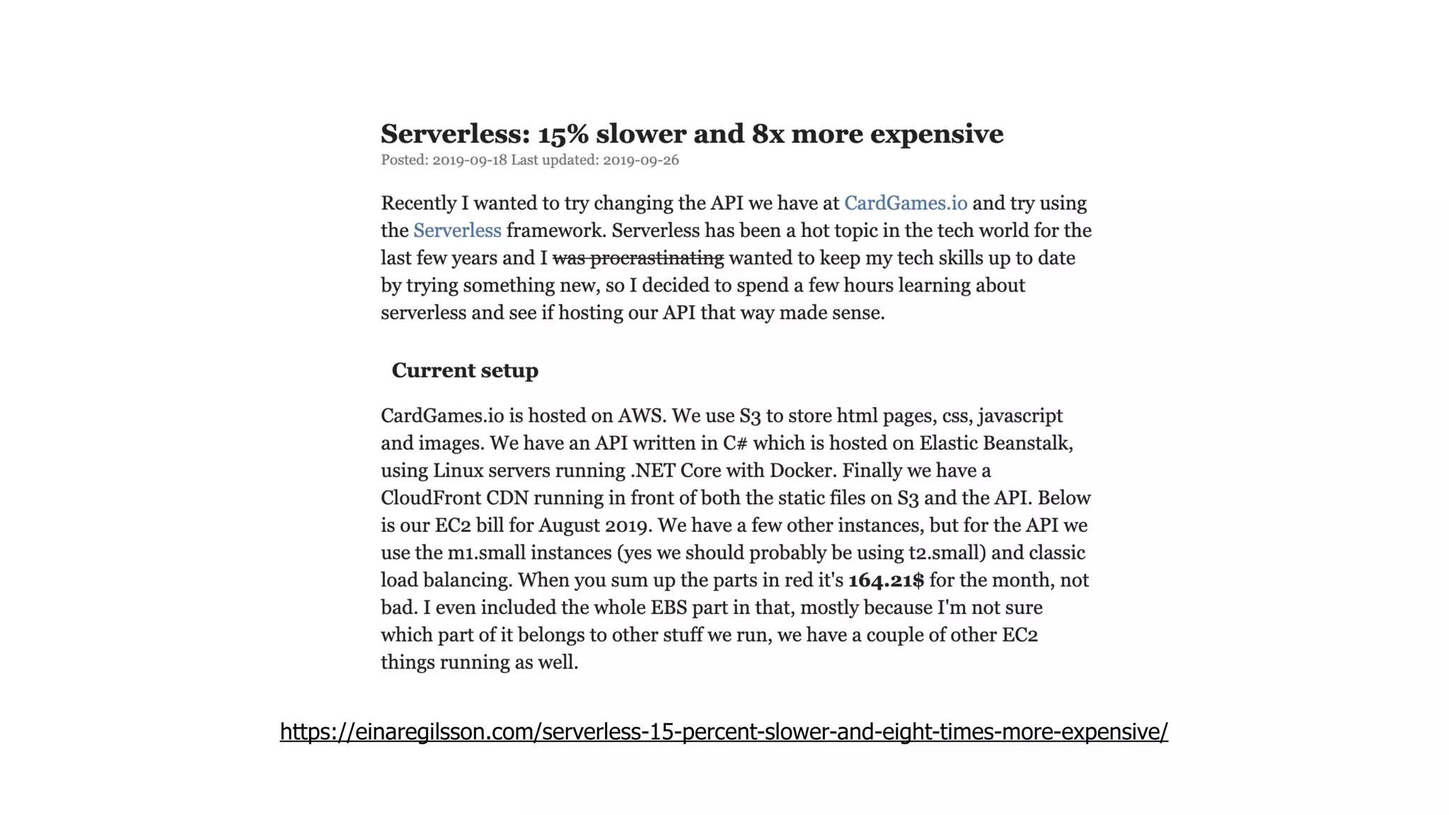 https://einaregilsson.com/serverless-15-percent-slower-and-eight-times-more-expensive/
 