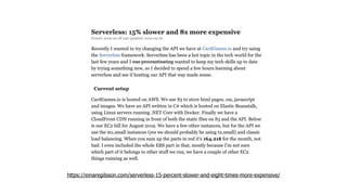 https://einaregilsson.com/serverless-15-percent-slower-and-eight-times-more-expensive/
 