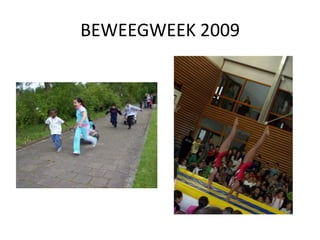 BEWEEGWEEK 2009
 