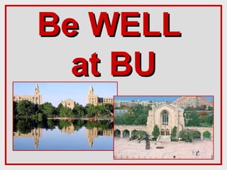 Be WELL  at BU 