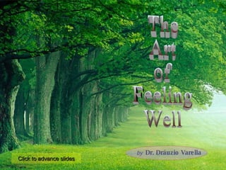 by   Dr. Dráuzio Varella The Art of Feeling Well Click to advance slides 