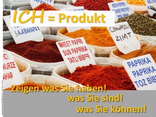 www.intercessio.de©201318Bewerbung2.0–BIO-NRW-Scientists
Zeigen was Sie haben!
ICH = Produkt
was Sie sind!
was Sie können!
 