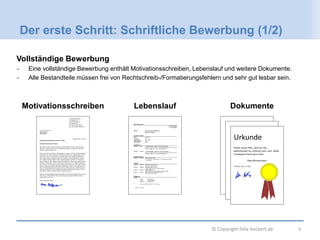 Der erste Schritt: Schriftliche Bewerbung (1/2)
3© Copyright felix-heckert.de
Max Mustermann
Hauptstr. 16
60329 Frankfurt
...