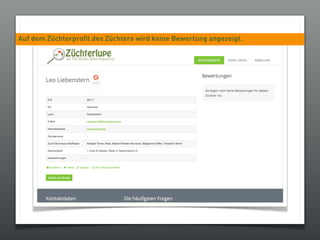 Auf dem Züchterprofil des Züchters wird keine Bewertung angezeigt.
 