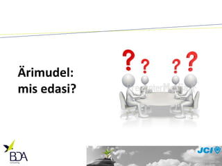 Ärimudel: mis edasi? 