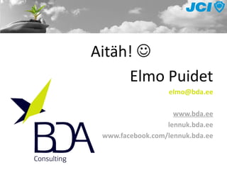 Aitäh!     Elmo Puidet [email_address] www.bda.ee lennuk.bda.ee www.facebook.com/lennuk.bda.ee 