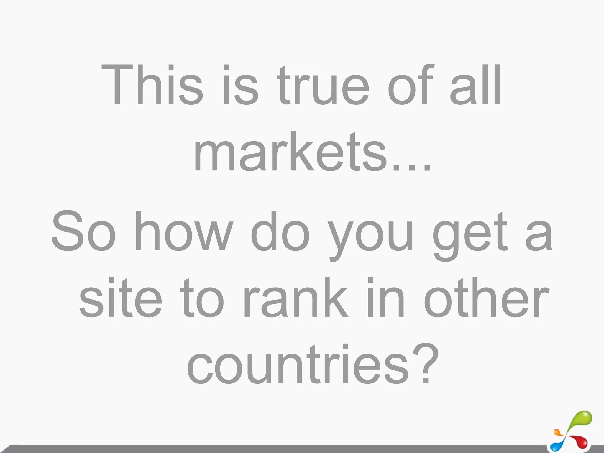 Ranking Factors for International SEOImage credit:  http://www.flickr.com/photos/umisef/586964512/sizes/m/