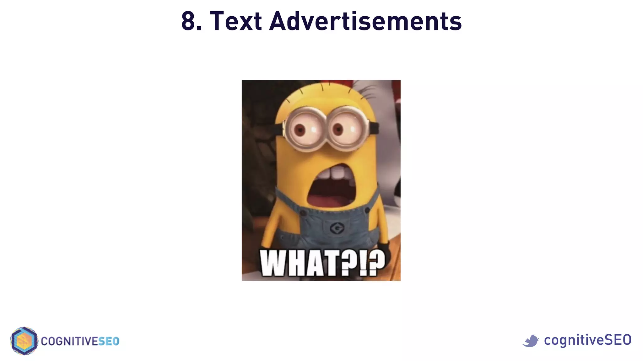 cognitiveSEO
8. Text Advertisements
 