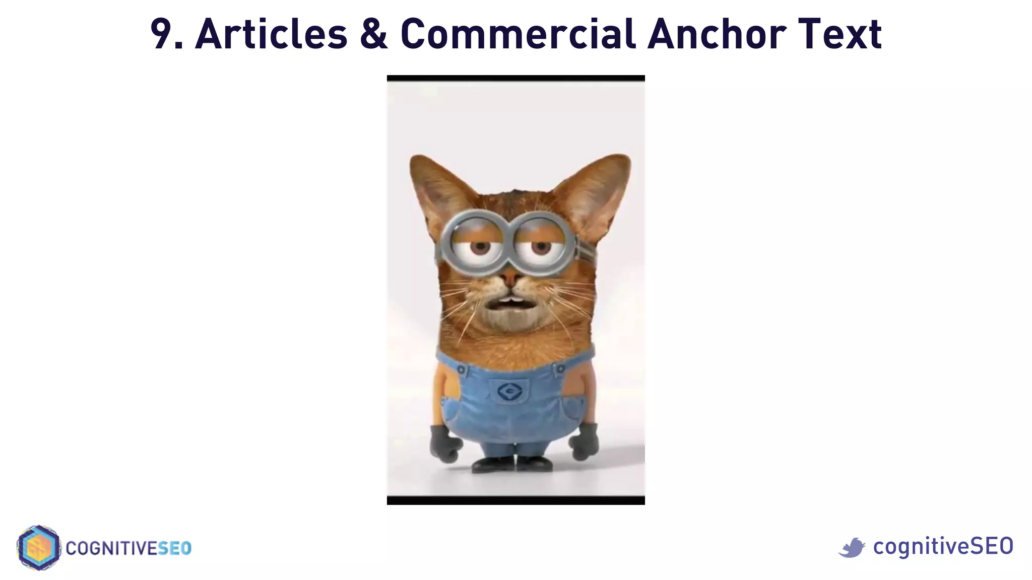 cognitiveSEO
9. Articles & Commercial Anchor Text
 