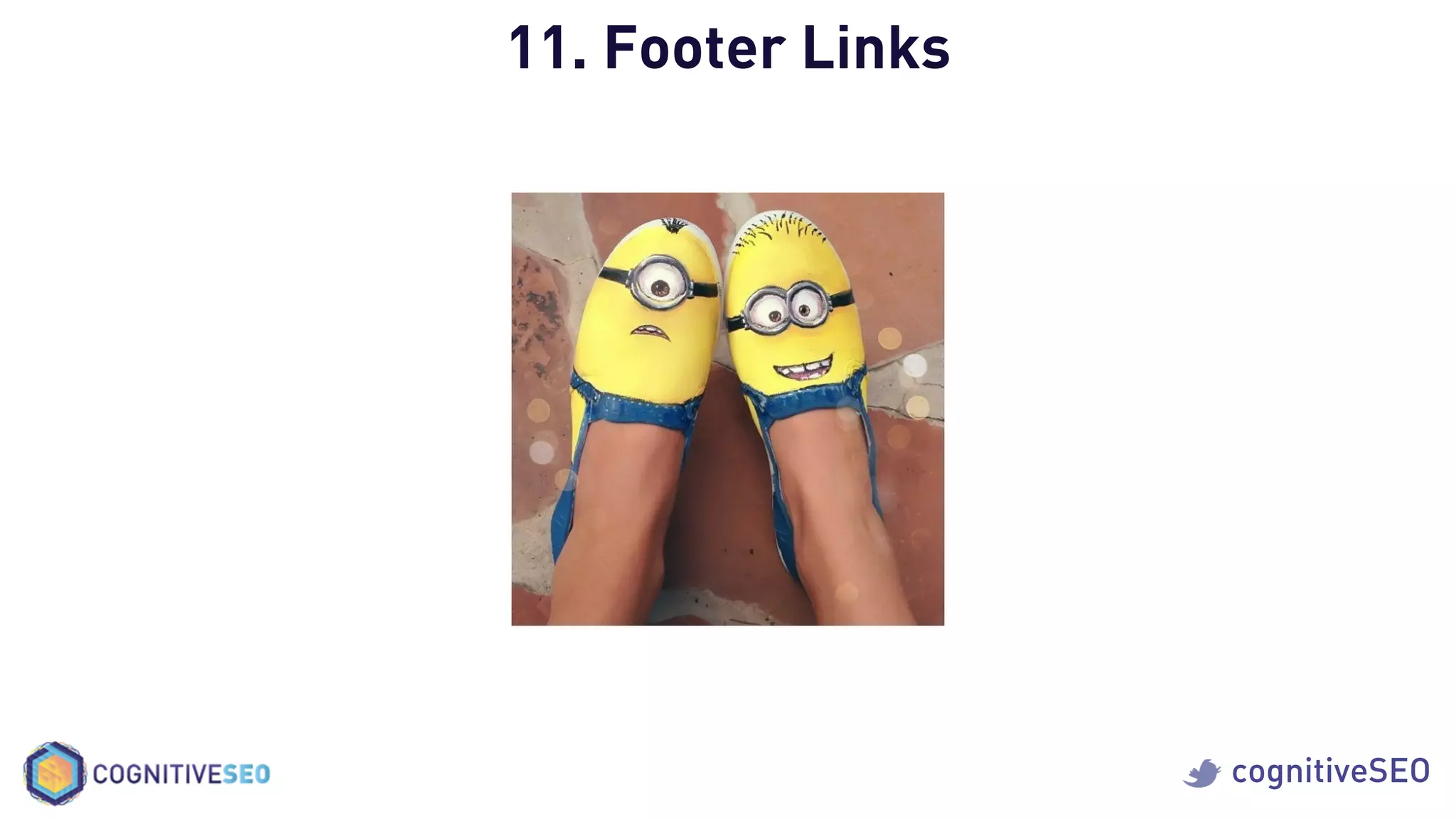 cognitiveSEO
11. Footer Links
 