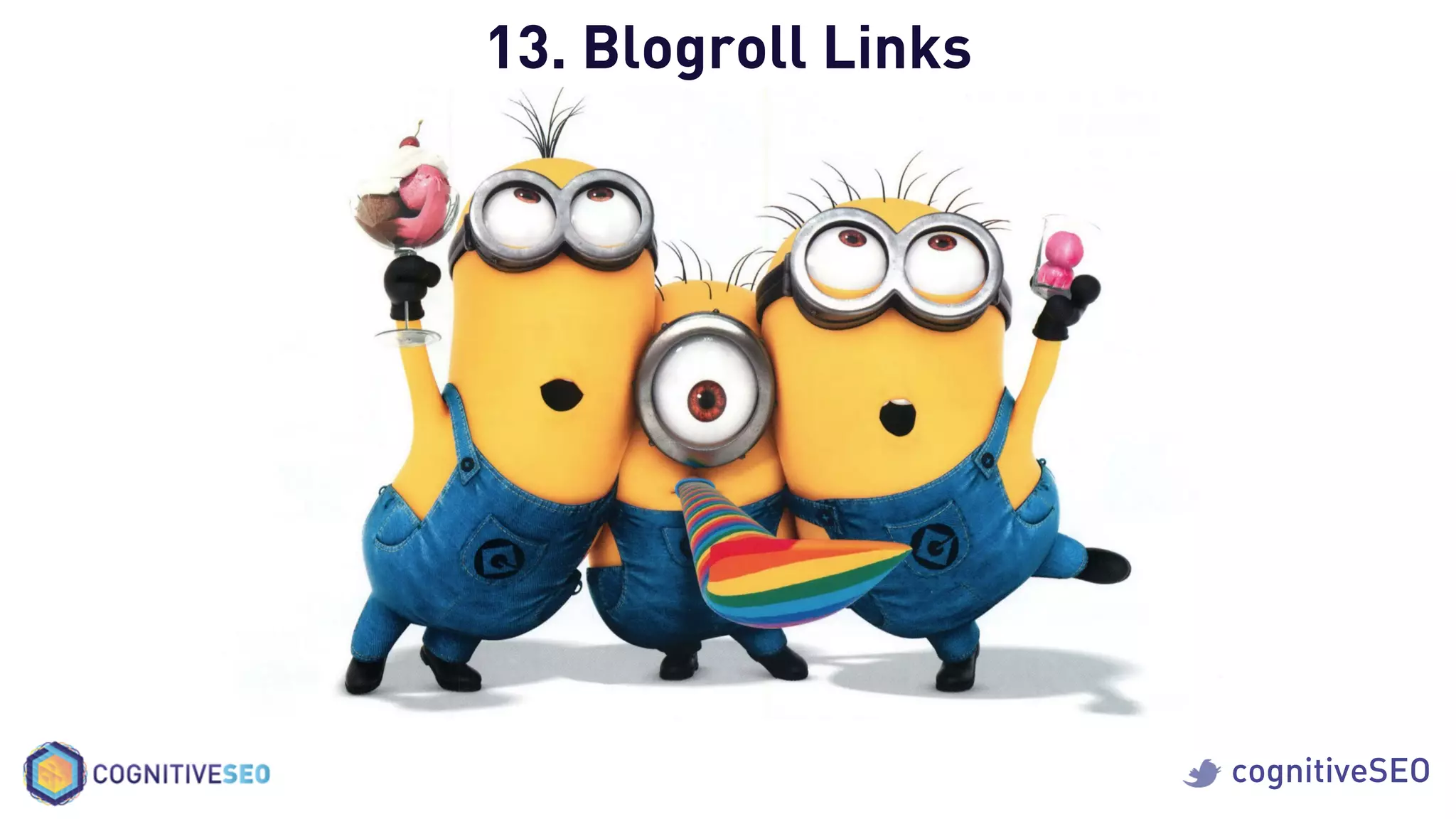 cognitiveSEO
13. Blogroll Links
 