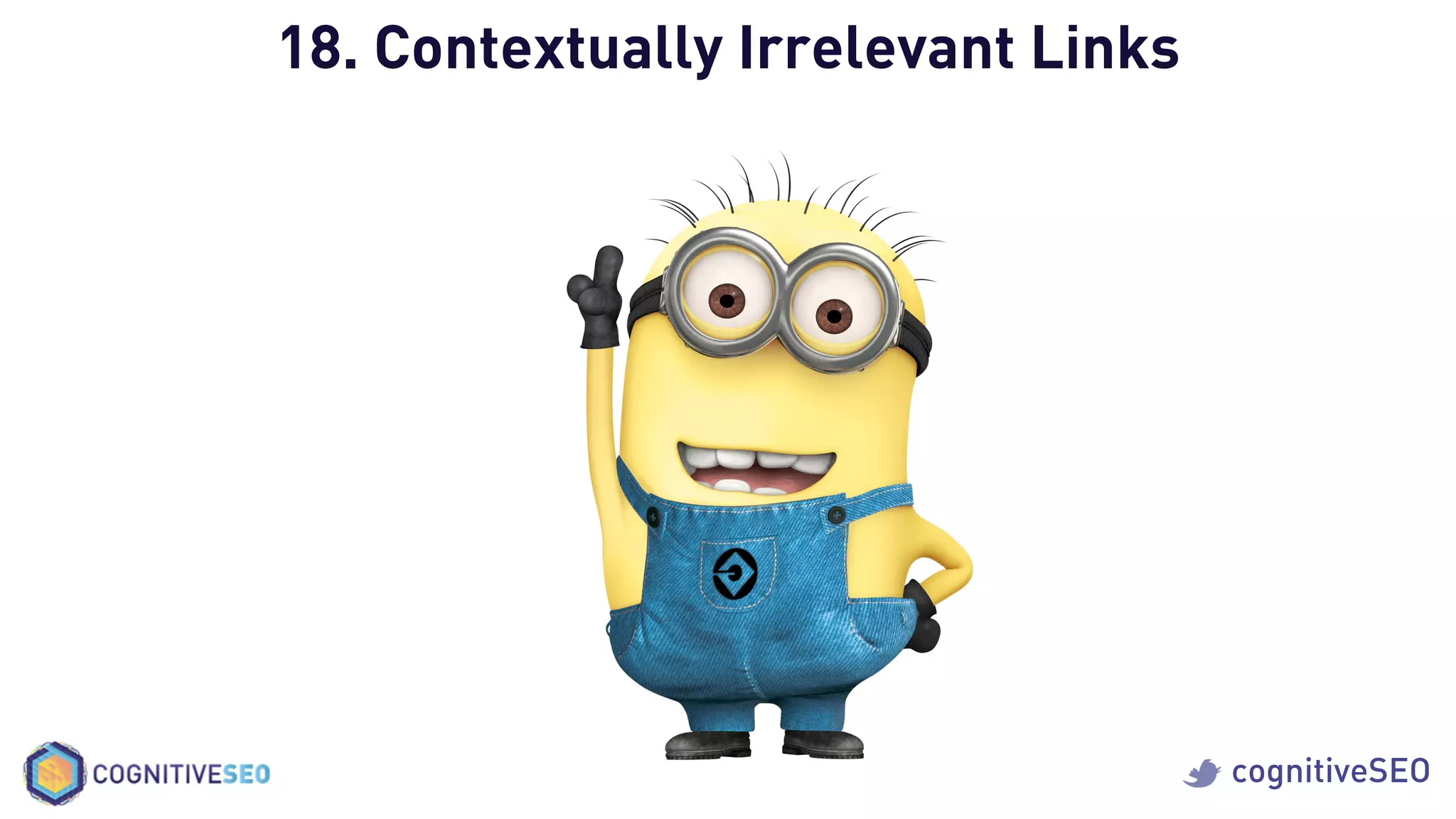 cognitiveSEO
18. Contextually Irrelevant Links
 