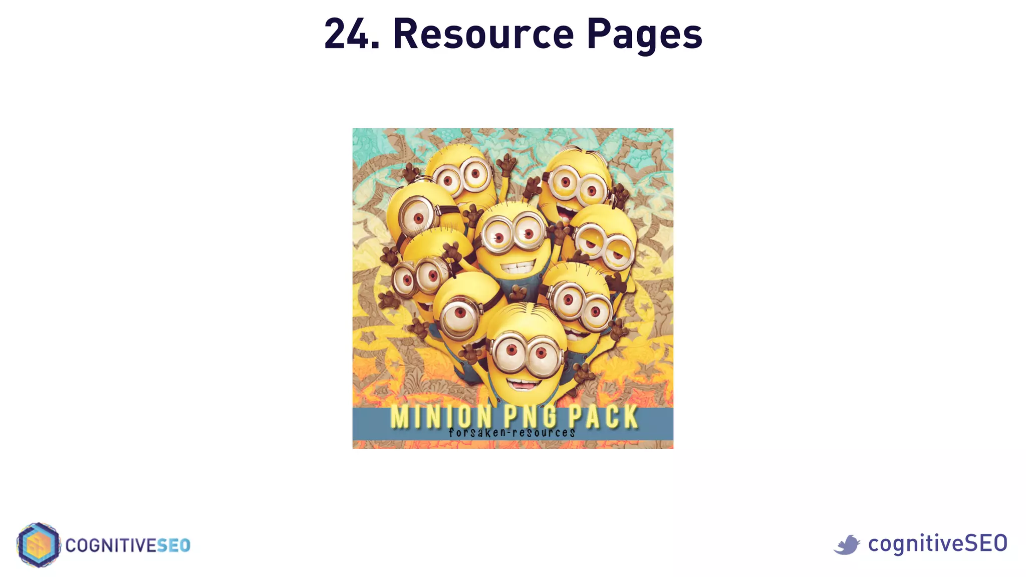 cognitiveSEO
24. Resource Pages
 