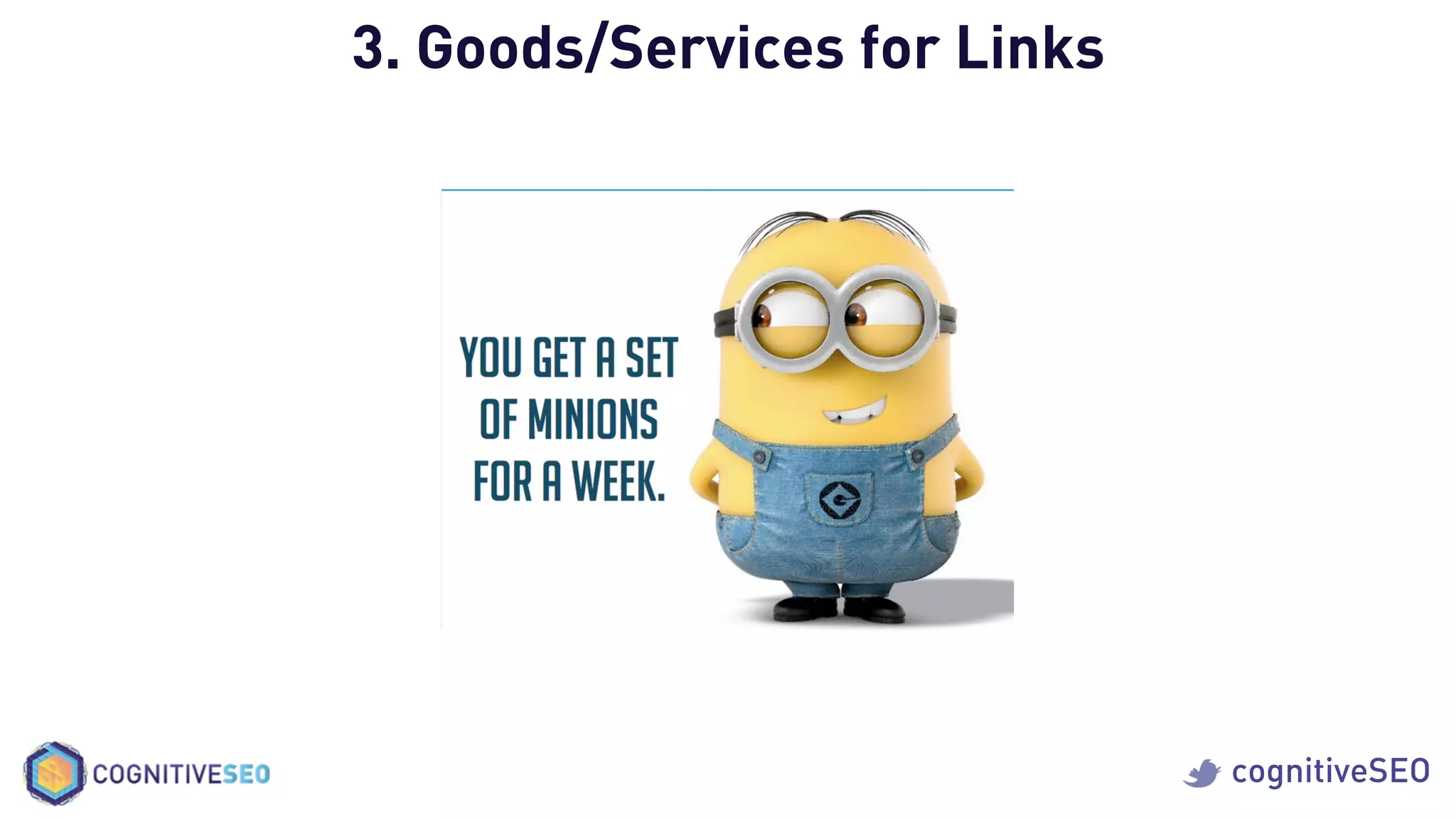 cognitiveSEO
3. Goods/Services for Links
 