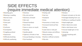 SIDE EFFECTS
(require immediate medical attention)
 