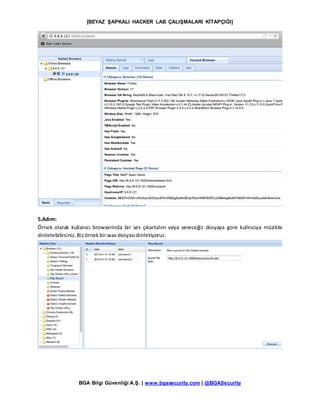 [BEYAZ ŞAPKALI HACKER LAB ÇALIŞMALARI KİTAPÇIĞI]
BGA Bilgi Güvenliği A.Ş. | www.bgasecurity.com | @BGASecurity
5.Adım:
Örnek olarak kullanıcı browserinda bir ses çıkartalım veya vereceğiz dosyaya gore kullnıcıya müzikte
dinletebilirsiniz.Bizörnekbirwavdosyasıdinletiyoruz.
 