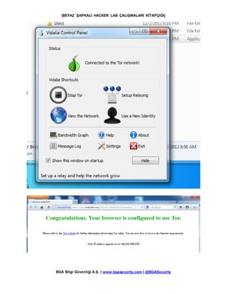 [BEYAZ ŞAPKALI HACKER LAB ÇALIŞMALARI KİTAPÇIĞI]
BGA Bilgi Güvenliği A.Ş. | www.bgasecurity.com | @BGASecurity
 
