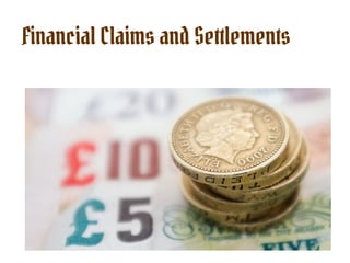 Financial Claims and Settlements