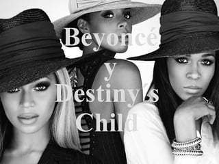 Beyoncé y Destiny´s Child 