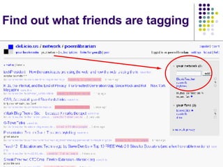 Find out what friends are tagging 