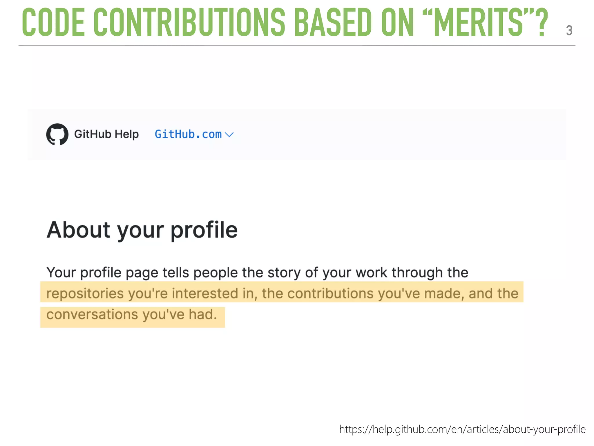CODE CONTRIBUTIONS BASED ON “MERITS”? 3
https://help.github.com/en/articles/about-your-profile
 
