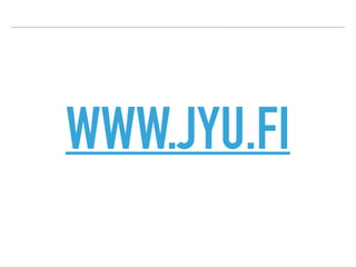 WWW.JYU.FI
 
