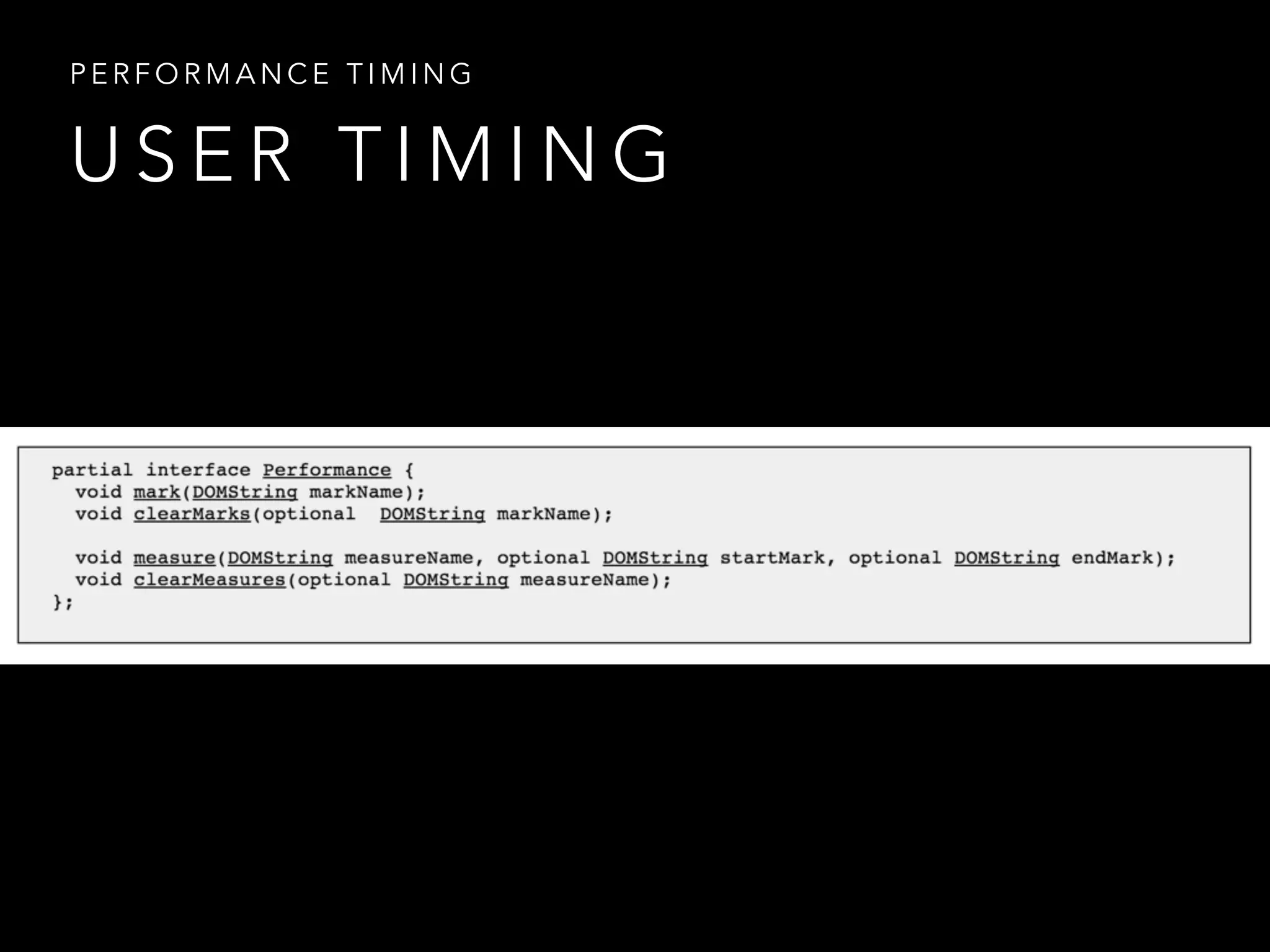 PERFORMANCE TIMING 
USER TIMING 
 