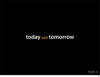 today and tomorrow




                     40
 